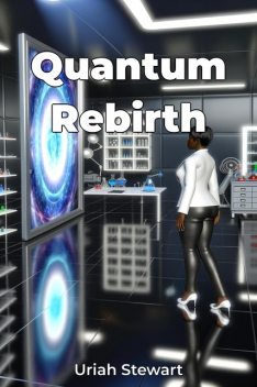 Quantum Rebirth, Uriah Stewart