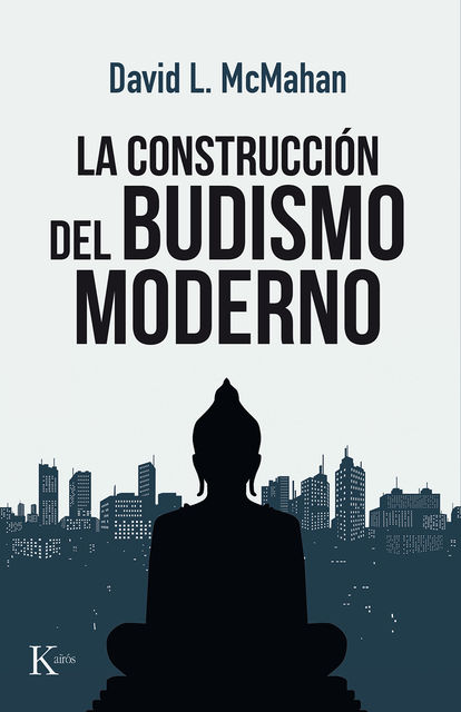 La construcción del budismo moderno, David L. McMahan