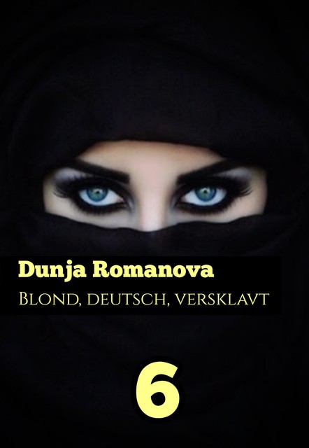 Deutsch, blond, versklavt 6, Dunja Romanova