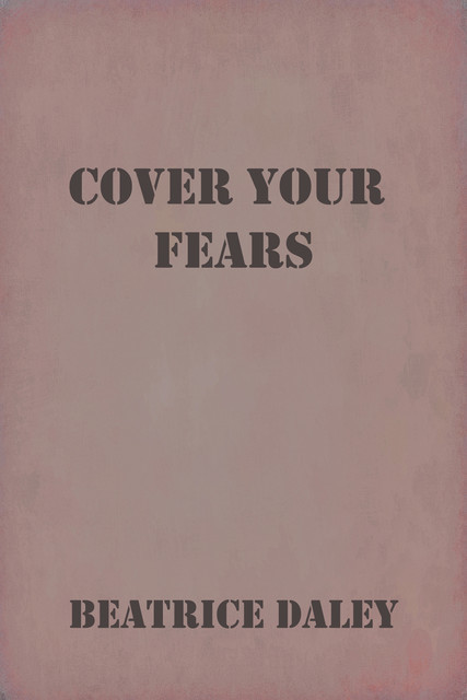 Cover Your Fears, Beatrice Daley