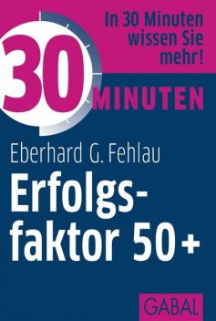 30 Minuten Erfolgsfaktor 50, Eberhard G. Fehlau