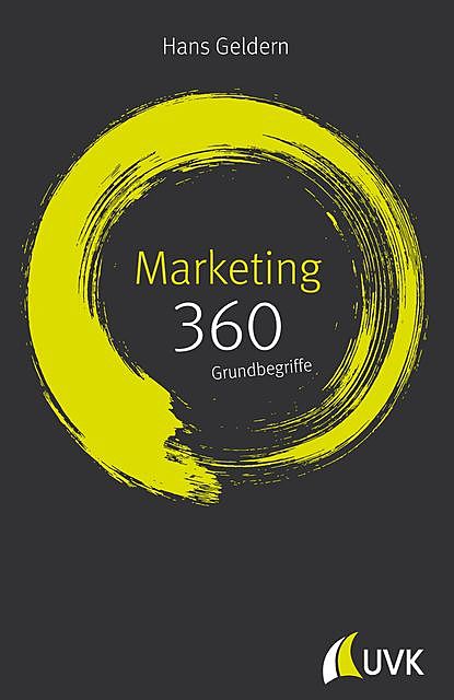 Marketing: 360 Grundbegriffe kurz erklärt, Hans Geldern