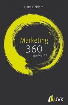 Marketing: 360 Grundbegriffe kurz erklärt, Hans Geldern
