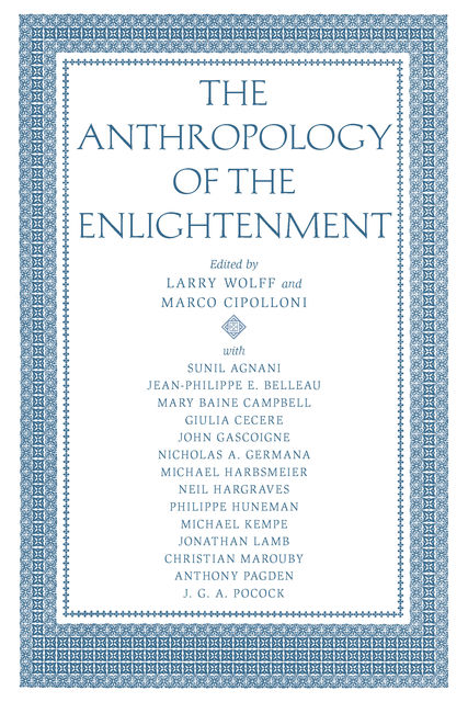 The Anthropology of the Enlightenment, Larry Wolff