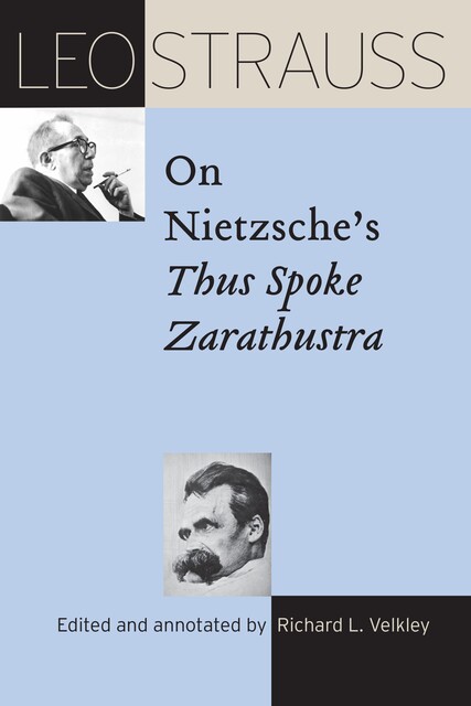 Leo Strauss on Nietzsche's Thus Spoke Zarathustra, Leo Strauss