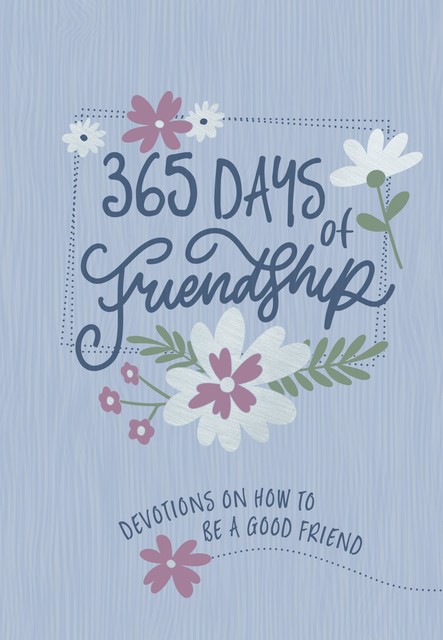 365 Days of Friendship, BroadStreet Publishing Group LLC