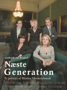 Næste generation, Anders Wendt Jensen, Lea Klæstrup Andersen, Poul Bonke Justesen, Annika Yderstræde