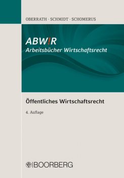 Öffentliches Wirtschaftsrecht, Alexander Schmidt, Jörg-Dieter Oberrath, Thomas Schomerus