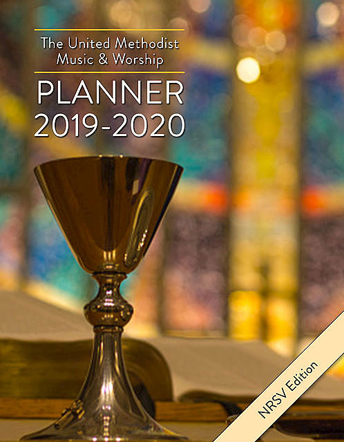 The United Methodist Music & Worship Planner 2019–2020 NRSV Edition, Mary Scifres, David L. Bone