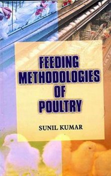 FEEDING METHODOLOGIES OF POULTRY, Sunil Kumar