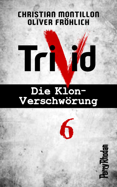 Perry Rhodan-Trivid 6: Zusammenhalt, Christian Montillon, Oliver Fröhlich