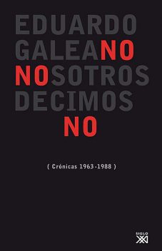 Nosotros decimos no, Eduardo Galeano