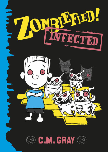 Zombiefied!: Infected, C.M. Gray