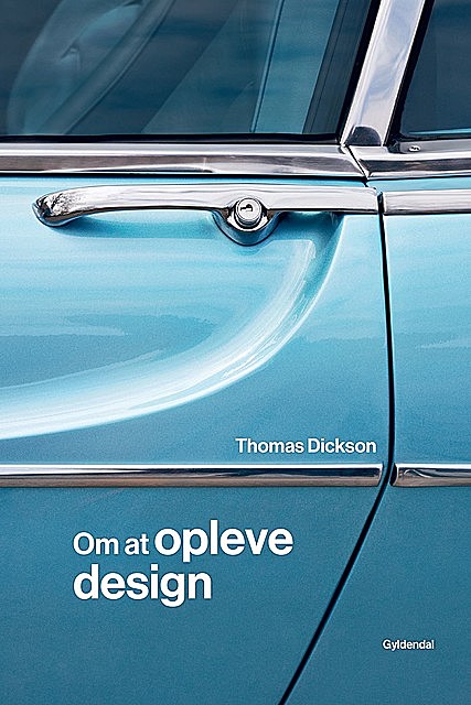 Om at opleve design, Thomas Dickson
