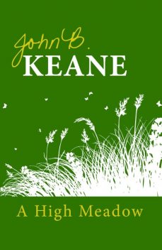A High Meadow, John B.Keane