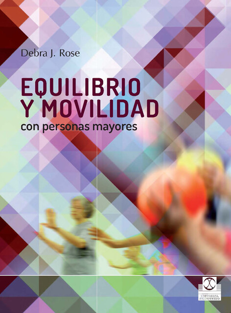 Equilibrio y movilidad con personas mayores, Debra J. Rose