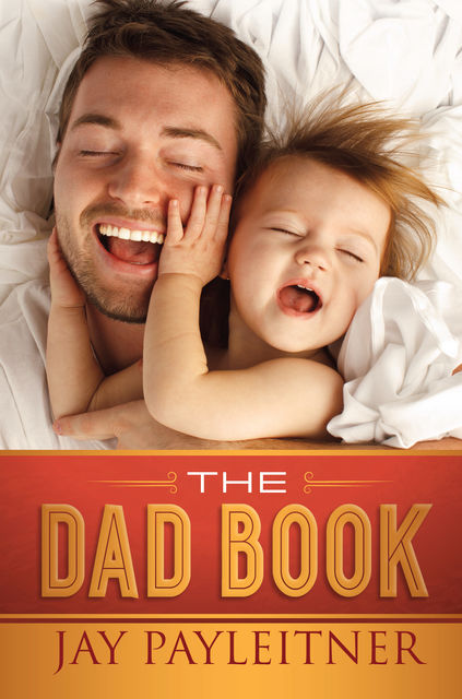 The Dad Book, Jay Payleitner