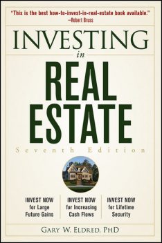 Investing in Real Estate, Gary W.Eldred