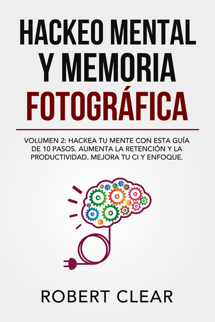 Hackeo Mental y Memoria Fotográfica, Robert Clear