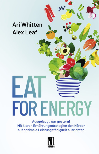 Eat for Energy, Alex Leaf, Ari Whitten