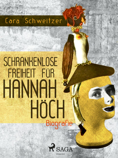 Schrankenlose Freiheit für Hannah Höch, Cara Schweitzer
