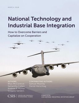 National Technology and Industrial Base Integration, Gregory Sanders, Samantha Cohen, Andrew Hunter, Rhys McCormick