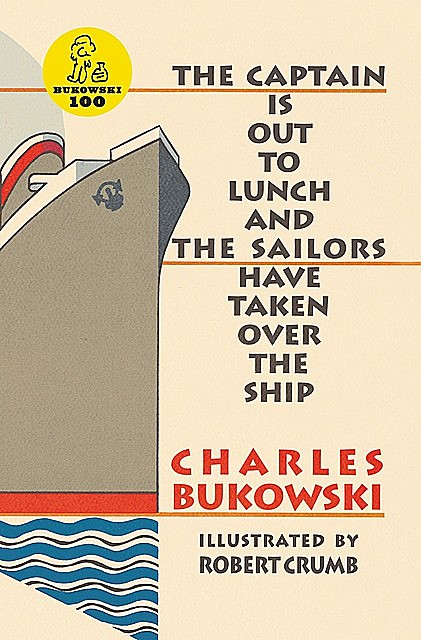 The Captain Is Out to Lunch, Charles Bukowski