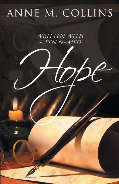 Written with a Pen Named Hope, Anne Collins