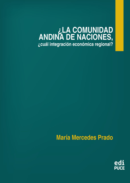 La Comunidad Andina de Naciones, cuál integración económica regional, María Mercedes Prado