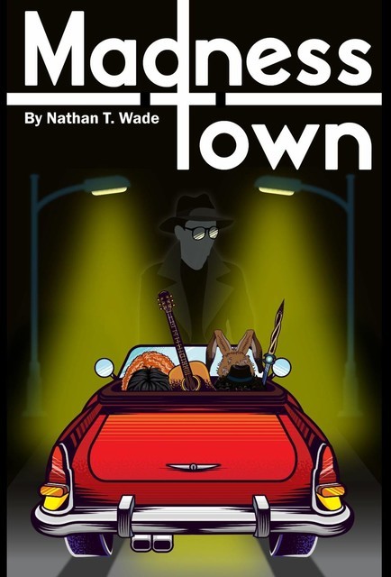 Madness Town, Nathan T. Wade