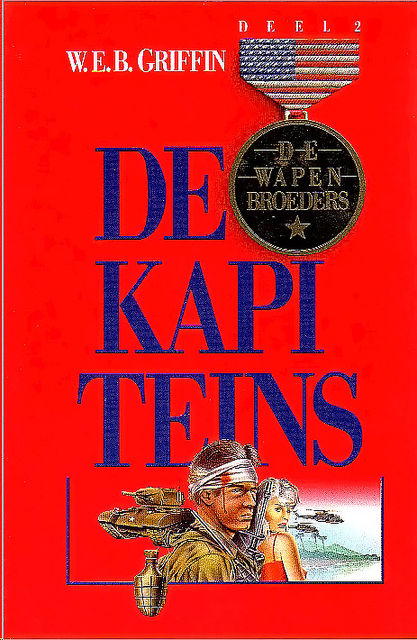 De Wapenbroeders – 02 – De Kapiteins, W.E. B. Griffin