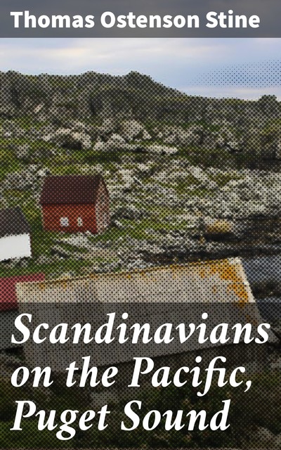 Scandinavians on the Pacific, Puget Sound, Thomas Ostenson Stine