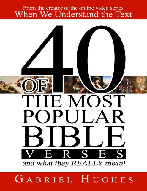 40 of the Most Popular Bible Verses and What They Really Mean, Gabriel Hughes