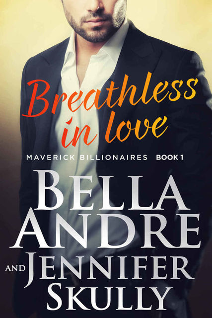 Breathless In Love (The Maverick Billionaires #1), Bella Andre