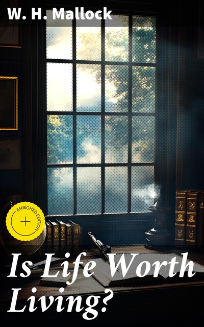 Is Life Worth Living, W.H.Mallock