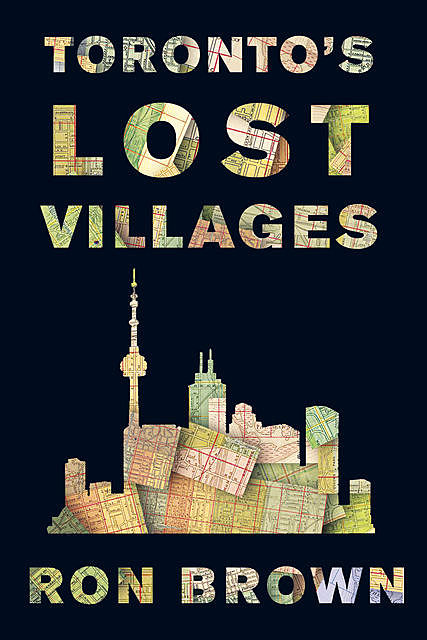 Toronto's Lost Villages, Ron Brown