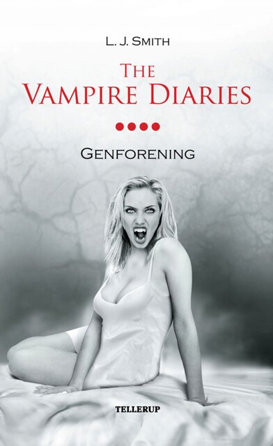 The Vampire Diaries #4: Genforening, L.J. Smith
