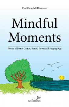 Mindful Moments, Paul Dinsmore