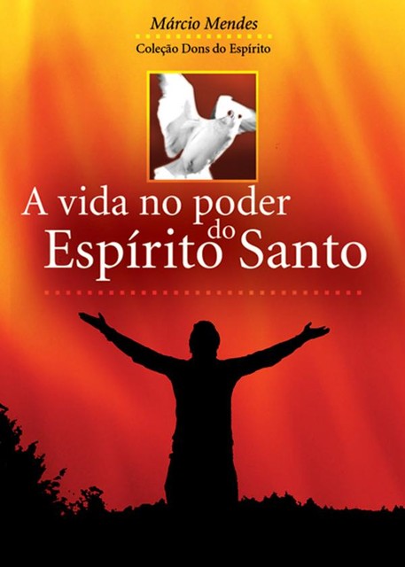 A Vida no Poder do Espírito Santo, Márcio Mendes