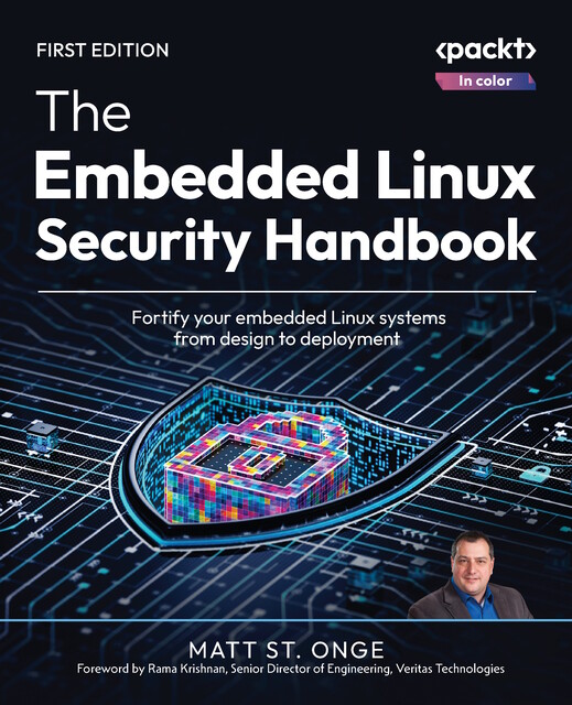 The Embedded Linux Security Handbook, Matt St. Onge