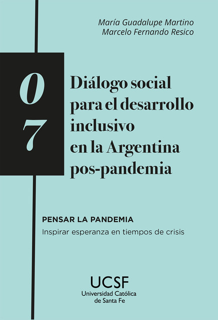Diálogo social para el desarrollo inclusivo en la Argentina pos-pandemia, Marcelo Fernando Résico, María Guadalupe Martino