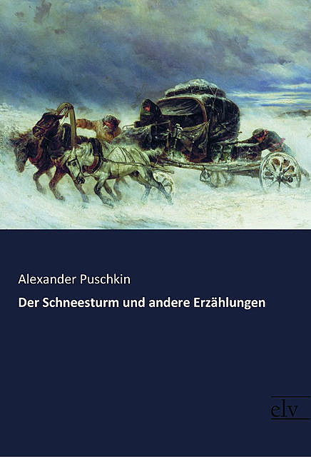 Der Schneesturm und andere Erzählungen, Alexander Puschkin
