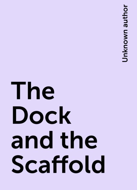 The Dock and the Scaffold, 