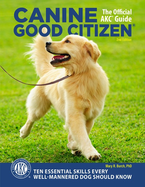 Canine Good Citizen, 2nd Edition, Mary R.Burch