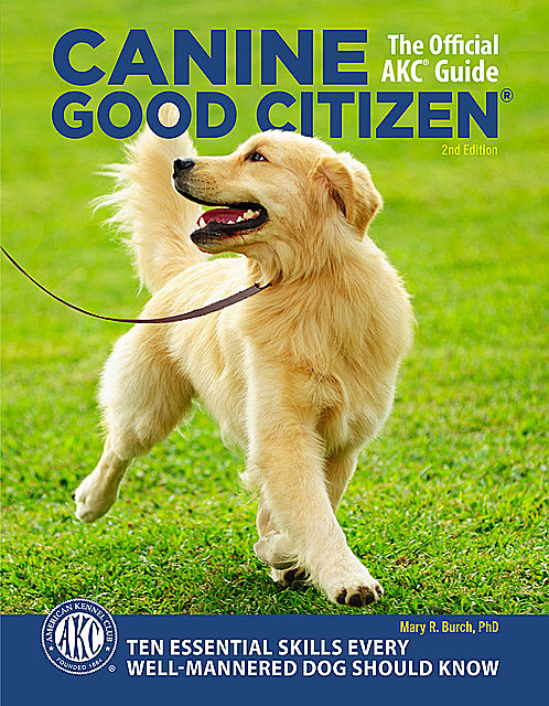 Canine Good Citizen, 2nd Edition, Mary R.Burch