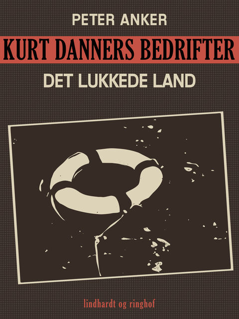 Kurt Danners bedrifter: Det lukkede land, Peter Anker