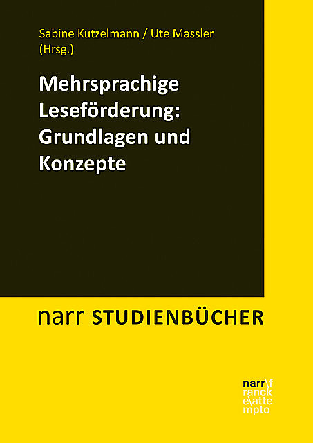 Mehrsprachige Leseförderung: Grundlagen und Konzepte, Sabine Kutzelmann, Ute Massler