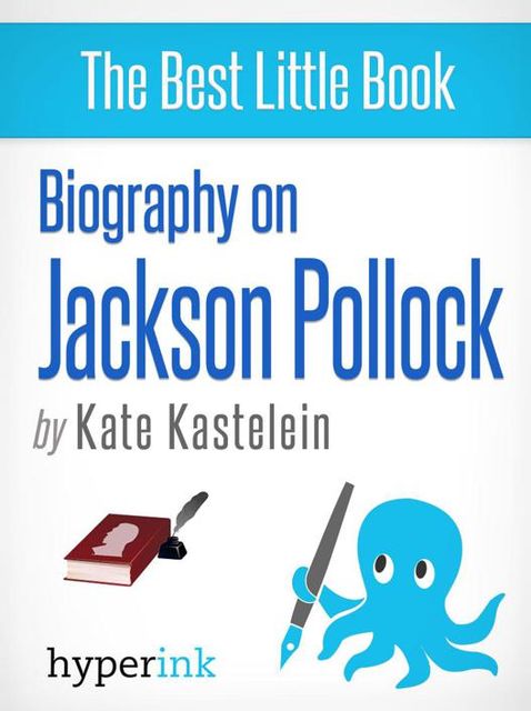 Biography of Jackson Pollock, Kate Kastelein