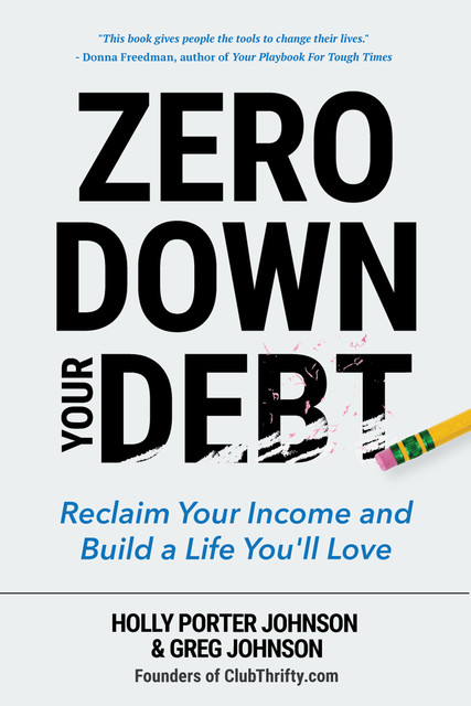 Zero Down Your Debt, Holly Johnson, Greg Johnson