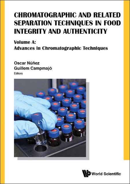 Chromatographic and Related Separation Techniques in Food Integrity and Authenticity, Oscar Núñez, Guillem Campmajó